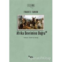 Afrika Devrimine Doğru - Frantz Fanon - Sel Yayıncılık