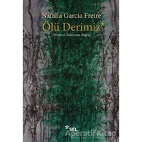 Ölü Derimiz - Natalia García Freire - Sel Yayıncılık