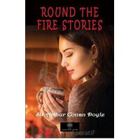 Round the Fire Stories - Sir Arthur Conan Doyle - Platanus Publishing