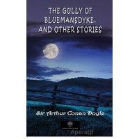 The Gully of Bluemansdyke, and Other Stories - Sir Arthur Conan Doyle - Platanus Publishing