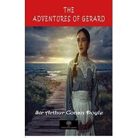 The Adventures of Gerard - Sir Arthur Conan Doyle - Platanus Publishing