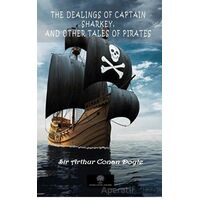 The Dealings Of Captain Sharkey, And Other Tales Of Pirates