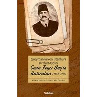 Süleymaniyeden İstanbula Bir Kürt Aydını Emin Feyzi Beyin Hatıraları (1862-1929)