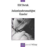 Anlamlandıramadığım Özneler - Elif Doruk - İzan Yayıncılık