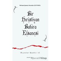 Bir Hıristiyan Bahira Efsanesi - Richard James Horatio Gottheil - Ankara Okulu Yayınları