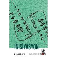 İnisiyasyon - K. Çağlar Aksu - Klaros Yayınları