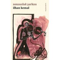 Sonsuzluk Şarkısı - İlhan Kemal - Klaros Yayınları