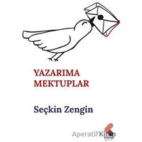 Yazarıma Mektuplar - Seçkin Zengin - Klaros Yayınları