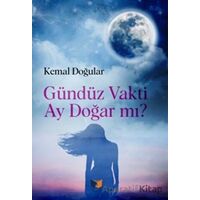 Gündüz Vakti Ay Doğar Mı? - Kemal Doğular - Ateş Yayınları