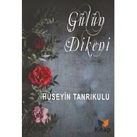 Gülün Dikeni - Hüseyin Tanrıkulu - Ateş Yayınları