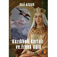 Kazıkbeli Kartalı ve Frenk Gülü - Veli Aykar - Ateş Yayınları