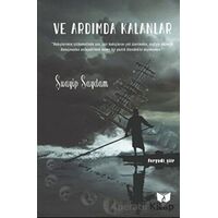 Ve Ardımda Kalanlar - Şuayip Saydam - Ateş Yayınları