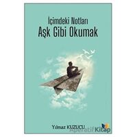 İçimdeki Notları Aşk Gibi Okumak - Yılmaz Kuzucu - Ateş Yayınları