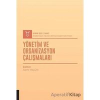 Yönetim ve Organizasyon Çalışmaları (AYBAK 2021 Mart) - Azmi Yalçın - Akademisyen Kitabevi