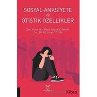 Sosyal Anksiyete ve Otistik Özellikler - Betül Bilge Çetinkaya - Akademisyen Kitabevi
