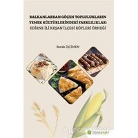 Balkanlardan Göçen Toplulukların Yemek Kültürlerindeki Farklılıklar: Edirne İli Keşan İlçesi Köyleri
