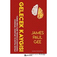 Gelecek Kaygısı - James Paul Gee - Sander Yayınları