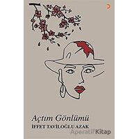 Açtım Gönlümü - İffet Taviloğlu Azak - Cinius Yayınları