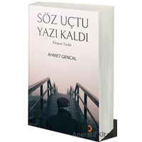 Söz Uçtu Yazı Kaldı - Ahmet Gencal - Cinius Yayınları