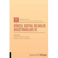 Güncel Sosyal Bilimler Araştırmaları III (AYBAK 2021 Mart)