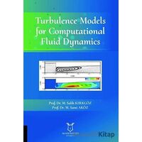 Turbulence Models for Computational Fluid Dynamics - M. Salih Kırkgöz - Akademisyen Kitabevi