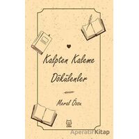 Kalpten Kaleme Dökülenler - Meral Özsu - Luna Yayınları