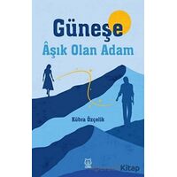Güneşe Aşık Olan Adam - Kübra Özçelik - Luna Yayınları