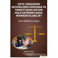 KKTC Yargısının Saygınlığını Korumak ve Yargıyı Daha Saygın Hale Getirmek Nasıl Mümkün Olabilir?