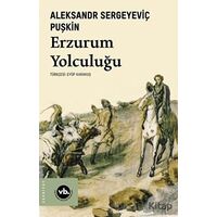 Erzurum Yolculuğu - Aleksandr Sergeyeviç Puşkin - Vakıfbank Kültür Yayınları