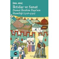 İktidar ve Sanat - Damat İbrahim Paşanın Hamiliği (1718-1730)