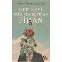 Her Şeyi Gözünde Büyüten Fidan - Ahmet Yavuz Çağlayan - Panu Kitap