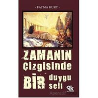 Zamanın Çizgisinde Bir Duygu Seli - Fatma Kurt - Panu Kitap
