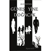 Güneş Yine Doğacak - Ajlan Tekinkoç - Panu Kitap