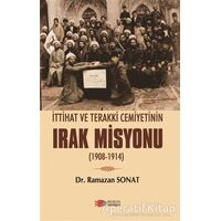 İttihat Ve Terakki Cemiyetinin Irak Misyonu - Ramazan Sonat - Berikan Yayınevi