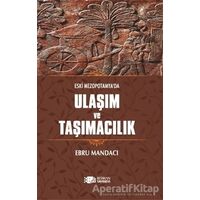 Eski Mezopotamyada Ulaşım ve Taşımacılık - Ebru Mandacı - Berikan Yayınevi