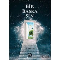 Bir Başka Sev - Dr. Bhakti - Elpis Yayınları