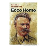 Ecco Homo - Friedrich Wilhelm Nietzsche - Halk Kitabevi