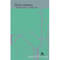 Edebiyatsız Edebiyat - Osman Özbahçe - Ebabil Yayınları