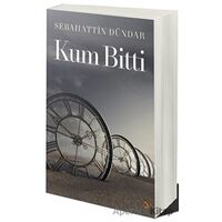 Kum Bitti - Sebahattin Dündar - Cinius Yayınları