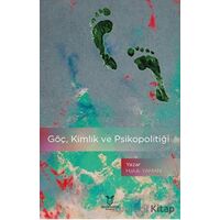 Göç, Kimlik ve Psikopolitiği - Haluk Yaman - Akademisyen Kitabevi