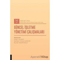 Güncel İşletme Yönetimi Çalışmaları (AYBAK 2021 Eylül) - Sefer Yılmaz - Akademisyen Kitabevi