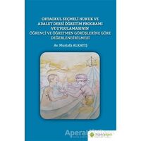 Ortaokul Seçmeli Hukuk ve Adalet Dersi Öğretim Programı ve Uygulamasının Öğrenci ve Öğretmen Görüşle