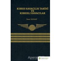 Kıbrıs Havacılık Tarihi ve Kıbrıslı Havacılar - İhsan Tayhani - Hiperlink Yayınları