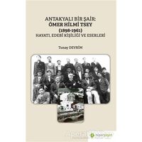 Antakyalı Bir Şair: Ömer Hilmi Tsey (1898-1961) - Tunay Devrim - Hiperlink Yayınları