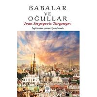Babalar ve Oğullar - Ivan Sergeyevich Turgenev - Platanus Publishing