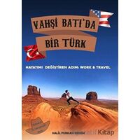 Vahşi Batıda Bir Türk Hayatımı Değiştiren Adım - Halil Furkan Erdem - Platanus Publishing