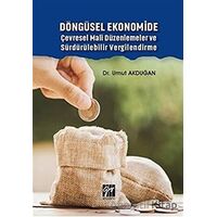 Döngüsel Ekonomide Çevresel Mali Düzenlemeler ve Sürdürülebilir Vergilendirme