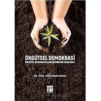 Örgütsel Demokrasi Örgütsel Demokrasi Algısı Üzerine Bir Araştırma - Pınar Erkal - Gazi Kitabevi