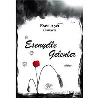 Esenyelle Gelenler - Esen Aşcı - Ürün Yayınları