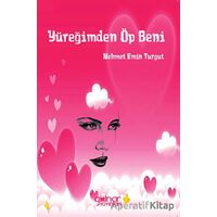 Yüreğimden Öp Beni - Mehmet Emin Turgut - Gülnar Yayınları